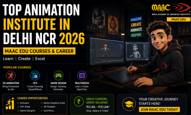 Top Animation Institute in Delhi NCR – 2026 Updated – MAAC Edu